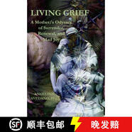 【4周達(dá)】Living Grief: A Mother/s Odyssey of Surrender, Renewal, and Mad Joy