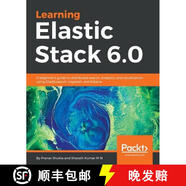 預(yù)訂 Learning Elastic Stack 6 0: A beginner's guide to distributed search, analytics, and visualizati~