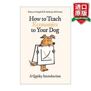 How to Teach Economics to Your Dog 英文原版 和狗狗的十七次經(jīng)濟學(xué)漫步 安東尼·麥高恩 英文版 進(jìn)口英語(yǔ)原版書(shū)籍