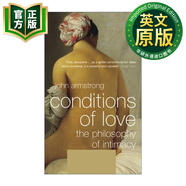 愛的22種底色 英文原版 Conditions of Love 親密心理的小哲學(xué) 約翰·阿姆斯特朗 英文版 Armstrong, John 9780140294712