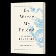 京選閱讀英文版 Be Water My Friend The Teachings of Bruce Lee Be Water, My Friend