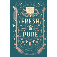 預訂  Fresh & Pure: Organically Crafted Beauty Balms & Cleansers 新鮮而純粹:有機制作的美容膏和洗面奶