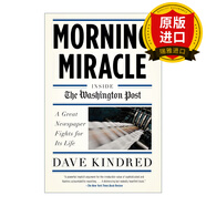 【正版】英文原版 Morning Miracle 早起的奇跡 華盛頓郵報幕后生存故事 Dave Kindred 英文版 進口英語原版書籍9780767928144