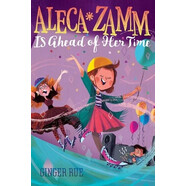 預(yù)訂  Aleca Zamm Is Ahead of Her Time 阿萊卡·扎姆超前于她的時(shí)代2: 9781481470636