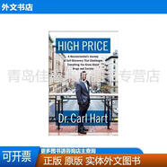 High Price: A Neuroscientist s Journey of Self-Discovery Tha