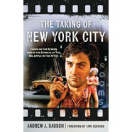 預(yù)定The Taking of New York City Crime on the Screen and in the Streets of the Big Apple in the 197