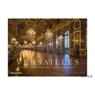Versailles: The Great and Hidden Splendours of the Sun King's Palace/凡爾賽宮：太陽王宮的偉大隱蔽燦爛