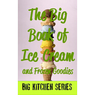The Big Book of Ice Cream and Fancy Goodies