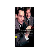 Oxford Bookworms Library: Level 1: Sherlock Holmes and the Duke's Son 1級(jí)：福爾摩斯和公爵的兒子(英文原版)