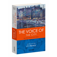 THE VOICE OF THE CITY: BEST SHORT STORIES OF O. Henry