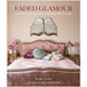 Faded Glamour Inspirational interiors and beautiful褪色的魅力室內設計復古裝潢裝修英文原版圖書(shū)進(jìn)口正版Pearl Lowe 善本圖書(shū)