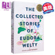 尤多拉·韋爾蒂作品集 英文原版 Collected Stories of Eudora Welty