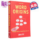 預售 Word Origins 詞源詞典 英文原版英語(yǔ)字典詞典 進(jìn)口圖書(shū) 教輔參考書(shū)工具書(shū) 英語(yǔ)學(xué)習用書(shū) 英語(yǔ)語(yǔ)言自學(xué)