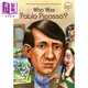 誰(shuí)是畢加索 Who Was 兒童科普文學(xué) 橋梁書(shū) 英文原版 7-12歲 Who was系列
