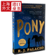 2023新 Pony 英文原版 Wonder奇跡男孩同作者 RJ Palacio帕拉秋愛與勇氣青春兒童青少年讀物 英語書籍