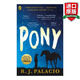 Pony 英文原版 小馬 奇跡男孩作者R.J. 帕拉西奧新作 英文版 進口英語原版書籍