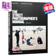 街頭攝影師手冊 英文原版 Street Photographer' S Manual