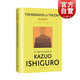 【包郵】【可選】石黑一雄彩虹布面 作品集套裝 無(wú)可慰藉/夜曲/我輩孤雛/浮世畫(huà)家/長(cháng)日將盡/遠山淡影/莫失莫忘/被掩埋的巨人/克拉拉與太陽(yáng) 2017年諾貝爾文學(xué)獎作家 上海譯文出版社 長(cháng)日將盡