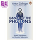 22年諾貝爾物理學(xué)獎(jiǎng)得主 安東 蔡林格 光子之舞 Dance of the Photons 量子光學(xué)科普 英文原版 Anton Zeilinger