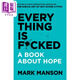 馬克 曼森 一本關(guān)于希望的書(shū) 重塑幸福作者新作 Everything Is F cked A Book About Hope 英文原版 Mark Manson