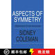 現(xiàn)貨 對稱性方面 Aspects of Symmetry: Selected Erice Lectures