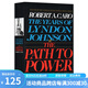 英文原版 The Path to Power 林登.約翰遜傳1 權力之路 政治人物傳記 熱門美劇紙牌屋原型 綠山墻 綠山墻 綠山墻圖書