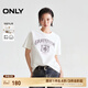 ONLY2025春季新款隨性慵懶寬松落肩圓領(lǐng)印花純棉T恤女|125101005 A43奶油白色 M
