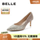百麗（Belle）七夕禮物吉娜同款高跟鞋女商場款單鞋婚鞋BDAK3AQ5預(yù)售 浮光躍金-跟高6.5CM 37 (235mm)