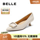 百麗（Belle）舒適優(yōu)雅單鞋女2025春新商場(chǎng)款真皮氣質(zhì)高跟鞋D3N1DAQ5 米白 37 (235mm)