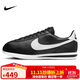 耐克NIKE休閑鞋男子板鞋阿甘鞋CORTEZ運動(dòng)鞋DM4044-001黑白41