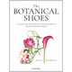 預訂 The Botanical Shoes: A Collection of Botanical Shoe Paintings in Watercolour and Words: 978180