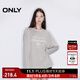 ONLY2024冬季新款休閑百搭寬松圓領(lǐng)字母印花長(cháng)袖T恤女|125102008 C47 沙霧灰色 165/84A/M