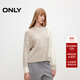 ONLY冬季時(shí)髦設計感撞色拼接寬松毛衣針織衫女|124413033 C07 水泥沙色 L (170) 88A