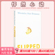 Flipped 怦然心動(dòng)英文原版小說(shuō) 全英語(yǔ)版電影原著(zhù) 進(jìn)口外文書(shū)籍 搭wonder奇跡男孩 韓寒推薦電影同名原著(zhù) 青少年小說(shuō)讀物