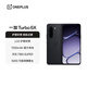 一加 Turbo 6X 8GB+256GB 星耀黑 oppo LCD護眼好屏 7000mAh電池 天璣 7360 SUPER 智能手機 國家補貼