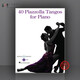皮亞佐拉 40首探戈舞曲 鋼琴獨奏 博浩原版樂(lè )譜書(shū) Astor Piazzolla 40 Piazzolla Tangos for Piano BHI24678