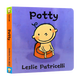 英文原版繪本 小毛孩系列一根毛小臟孩 Big Little/Potty  Leslie Patricelli 低幼兒童0-3歲紙板書(shū) 啟蒙認知行為習慣培養情緒管理 上廁所