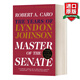 Master of the Senate The Years of Lyndon Johnson III 英文原版 林登約翰遜傳3 美劇紙牌屋原型 英文版 進(jìn)口英語(yǔ)原版書(shū)籍