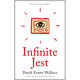 Infinite Jest  A Novel -- 20th Anniversary Edition