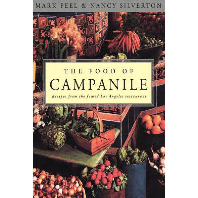 预订 The Food of Campanile: Recipes from the Famed Los Angeles Restaurant: A Cookbook