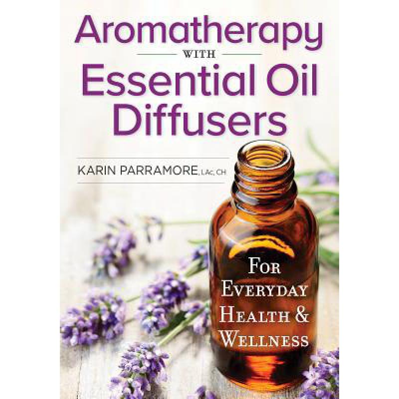 预订 Aromatherapy with Essential Oil Diffusers: F...