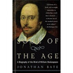 

Soul of the Age A Biography of the Mind of William Shakespeare