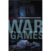 

War Games A Novel Based on a True Story