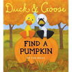 

Duck & Goose Find a Pumpkin