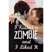 

I Kissed a Zombie&I Liked It