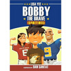 

Bobby the Brave Sometimes