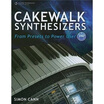 

Cakewalk Synthesizers From Presets to Power User