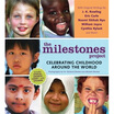 The Milestones Project Celebrating Childhood Around the World