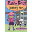 

Fashion Kitty&the Unlikely Hero
