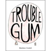 Trouble Gum huismerk kopen in de aanbieding